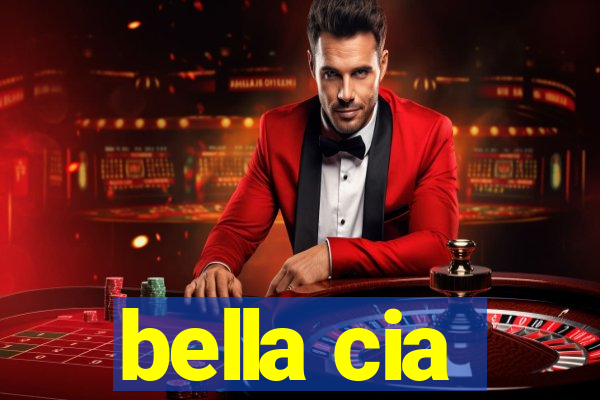 bella cia